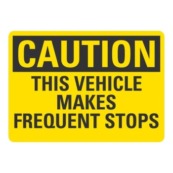 Lavex 14" x 10" Non-Reflective Plastic "Caution / This Vehicle Makes Frequent Stops" Safety Sign